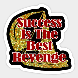 Success Is The Best Revenge Sticker